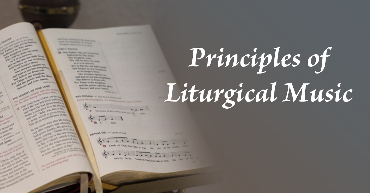 Principles of Liturgical Music